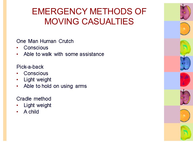 EMERGENCY METHODS OF MOVING CASUALTIES One Man Human Crutch Conscious Able to walk with